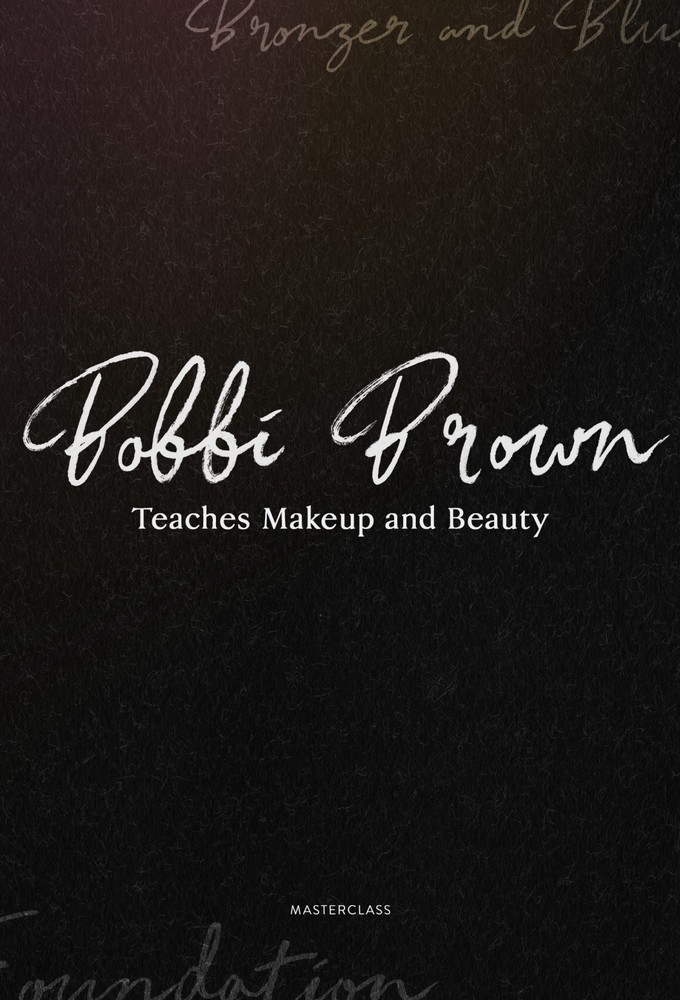 MasterClass Bobbi Brown Teaches Makeup and Beauty - Season 1 [408512] (A1751657543) [[Masterclass Series]] --Plex--